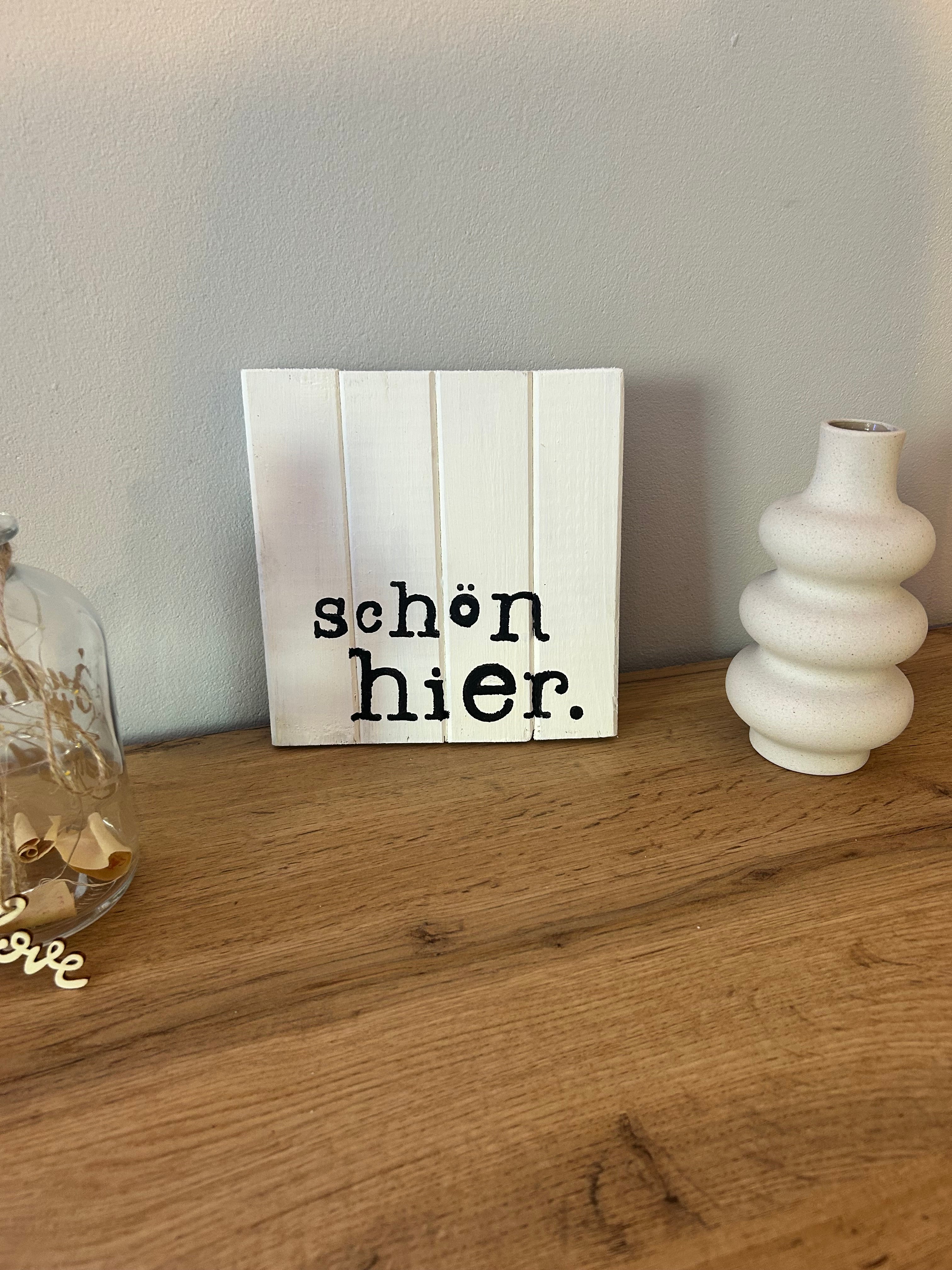 Schild "Schön hier."
