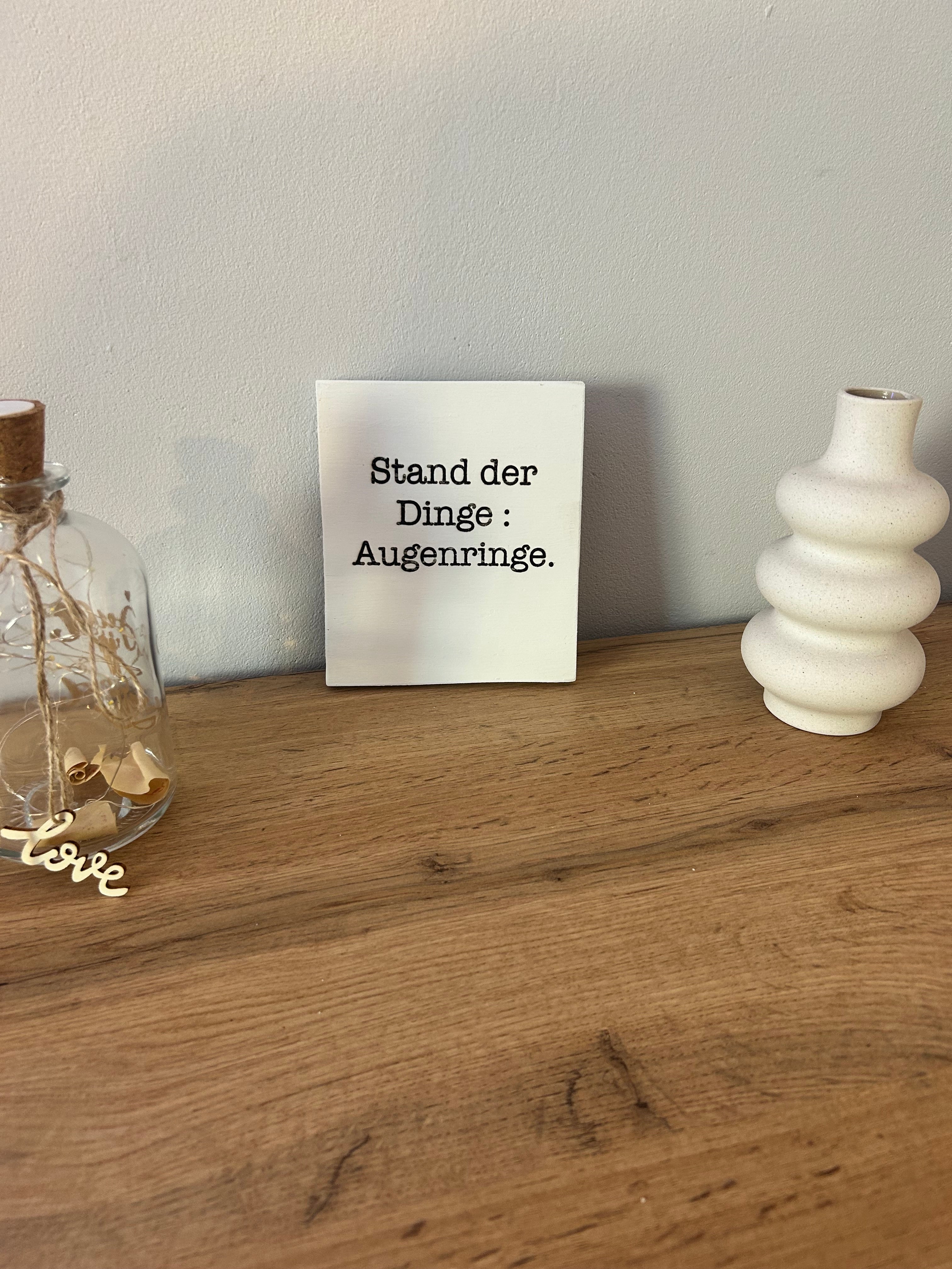 Schild : "Stand der Dinge ..."
