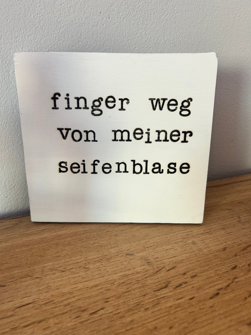 Schild : "Finger weg ..."